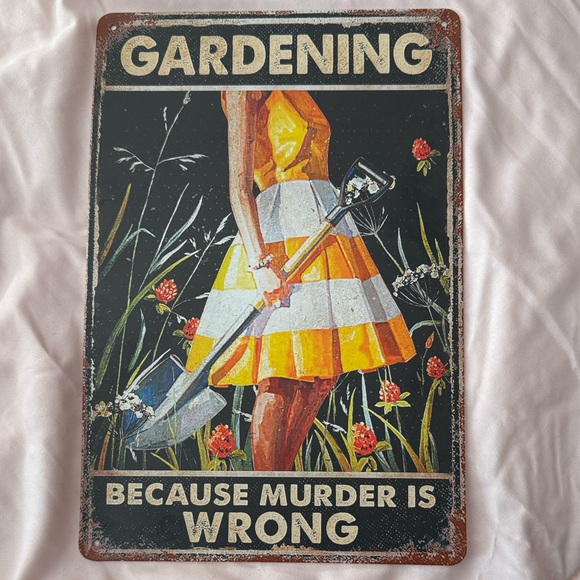 Other - Humorous Gardening Metal Sign
